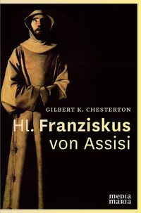 Bild vom Artikel Hl. Franziskus von Assisi vom Autor Gilbert Keith Chesterton