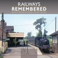 Produktbild: Railways Remembered: Britain's Railways in Unseen Colour 1956-1963 Photographs from the Phil Tatt Collection