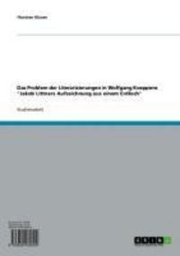 Produktbild: Das Problem der Literarisierungen in Wolfgang Koeppens 'Jakob Littners Aufzeichnung aus einem Erdloch'