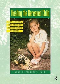 Produktbild: Wolfelt, A: Healing The Bereaved Child