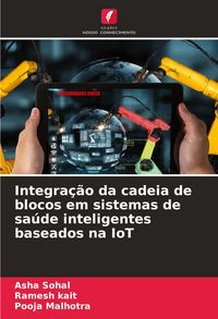 Produktbild: Integra&ccedil;&atilde;o da cadeia de blocos em sistemas de sa&uacute;de inteligentes baseados na IoT