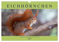 Produktbild: Eichh&ouml;rnchen im K&ouml;niglichen Garten (Wandkalender 2027 DIN A3 quer), CALVENDO Monatskalender
