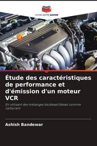 Produktbild: &Eacute;tude des caract&eacute;ristiques de performance et d'&eacute;mission d'un moteur VCR