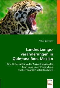 Produktbild: Gehrmann, V: Landnutzungsver&auml;nderungen inQuintana Roo, Mexik