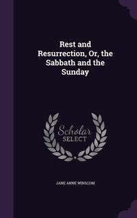 Produktbild: Rest and Resurrection, Or, the Sabbath and the Sunday