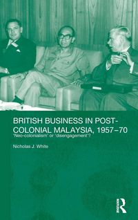 Produktbild: British Business in Post-Colonial Malaysia, 1957-70