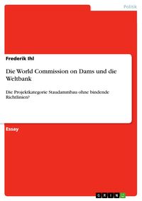 Produktbild: Die World Commission on Dams und die Weltbank