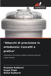 Produktbild: "Attacchi di precisione in ortodonzia: Concetti e pratica"