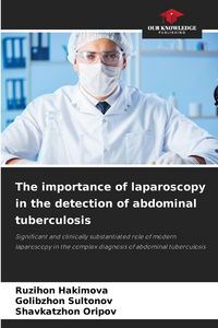 Produktbild: The importance of laparoscopy in the detection of abdominal tuberculosis