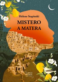 Produktbild: Mistero a Matera. Una storia vera di passione, famiglia e perdono