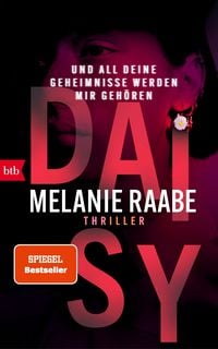 Produktbild: DAISY &ndash; Und all deine Geheimnisse werden mir geh&ouml;ren