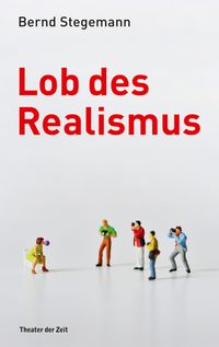 Bild vom Artikel Lob des Realismus vom Autor Bernd Stegemann