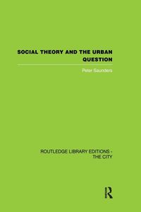 Produktbild: Saunders, P: Social Theory and the Urban Question