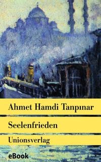 Seelenfrieden Ahmet Hamdi Tanpinar
