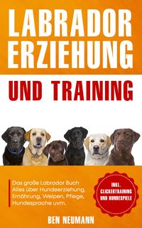 Produktbild: Labrador Erziehung und Training: Das gro&szlig;e Labrador Buch