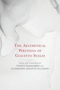 Produktbild: The Aesthetical Writings of Giacinto Scelsi