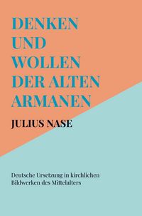 Produktbild: Denken und Wollen der alten Armanen Band 7 - Deutsche Ursetzung in kirchlichen Bildwerken des Mittelalters