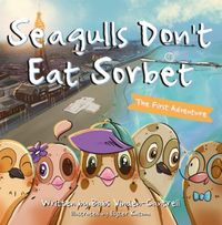 Produktbild: Seagulls Don't Eat Sorbet