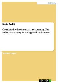 Produktbild: Comparative International Accounting. Fair value accounting in the agricultural sector