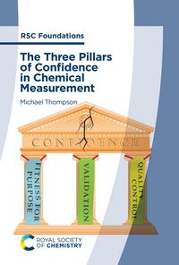 Produktbild: The Three Pillars of Confidence in Chemical Measurement