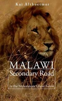 Produktbild: Malawi Secondary Road: In the Nkhotakota Ghost Forest