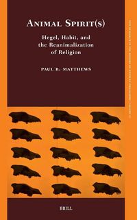 Produktbild: Animal Spirit(s): Hegel, Habit, and the Reanimalization of Religion