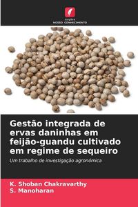 Produktbild: Gest&atilde;o integrada de ervas daninhas em feij&atilde;o-guandu cultivado em regime de sequeiro