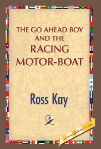 Produktbild: The Go Ahead Boy and the Racing Motor-Boat