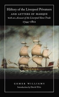 Produktbild: History of the Liverpool Privateers and Letters of Marque with an Account of the Liverpool Slave Trade, 1744-1812