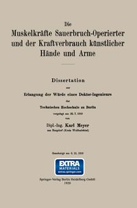 Produktbild: Die Muskelkr&auml;fte Sauerbruch-Operierter und der Kraftverbrauch k&uuml;nstlicher H&auml;nde und Arme