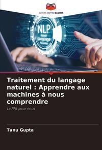 Produktbild: Traitement du langage naturel : Apprendre aux machines &agrave; nous comprendre