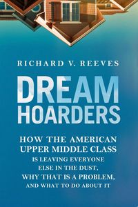 Produktbild: Reeves, R: Dream Hoarders