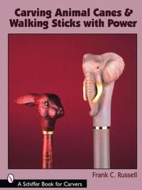 Produktbild: Carving Animal Canes & Walking Sticks with Power