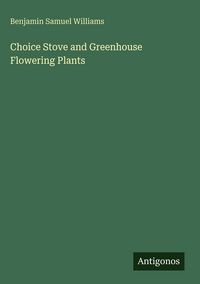 Produktbild: Choice Stove and Greenhouse Flowering Plants