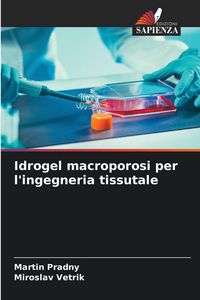 Produktbild: Idrogel macroporosi per l'ingegneria tissutale