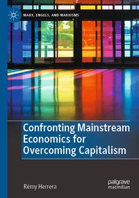 Produktbild: Confronting Mainstream Economics for Overcoming Capitalism