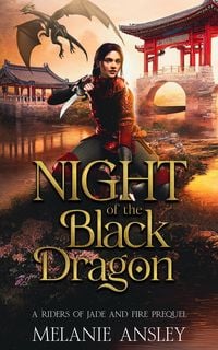 Produktbild: Night of the Black Dragon (A Riders of Jade and Fire Prequel)
