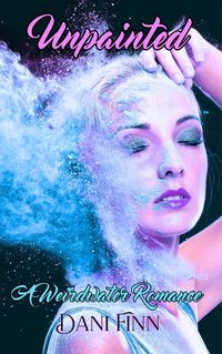 Produktbild: Unpainted (The Weirdwater Confluence, #0)