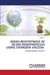 Produktbild: Green Biosynthesis Of Silver Nanoparticles Using Stemodia Viscosa