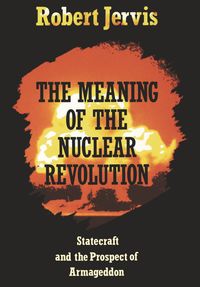 Produktbild: Jervis, R: Meaning of the Nuclear Revolution