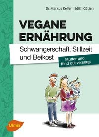 Produktbild: Vegane Ern&auml;hrung. Schwangerschaft, Stillzeit und Beikost