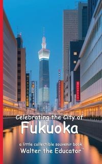 Produktbild: Celebrating the City of Fukuoka