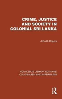 Produktbild: Crime, Justice and Society in Colonial Sri Lanka