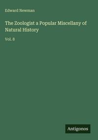 Produktbild: The Zoologist a Popular Miscellany of Natural History