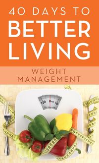 Produktbild: 40 Days to Better Living--Weight Management