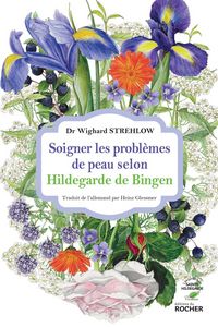 Produktbild: Soigner les probl&egrave;mes de peau selon Hildegarde de Bingen