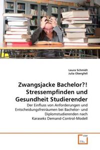 Produktbild: Schmidt, L: Zwangsjacke Bachelor?! Stressempfinden und Gesun