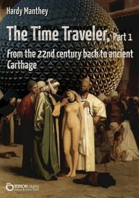 Bild vom Artikel The Time Traveler, Part 1 vom Autor Hardy Manthey
