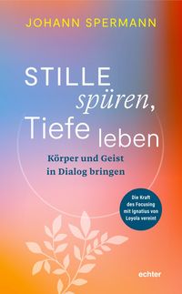 Produktbild: Stille sp&uuml;ren, Tiefe leben