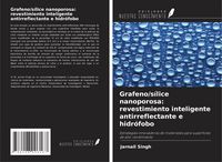 Produktbild: Grafeno/s&iacute;lice nanoporosa: revestimiento inteligente antirreflectante e hidr&oacute;fobo